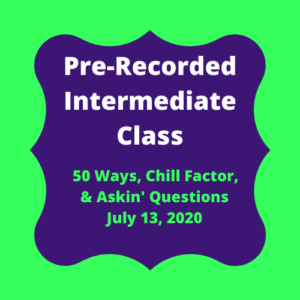 50 Ways, Chill Factor, & Askin' Questions - July 13, 2020